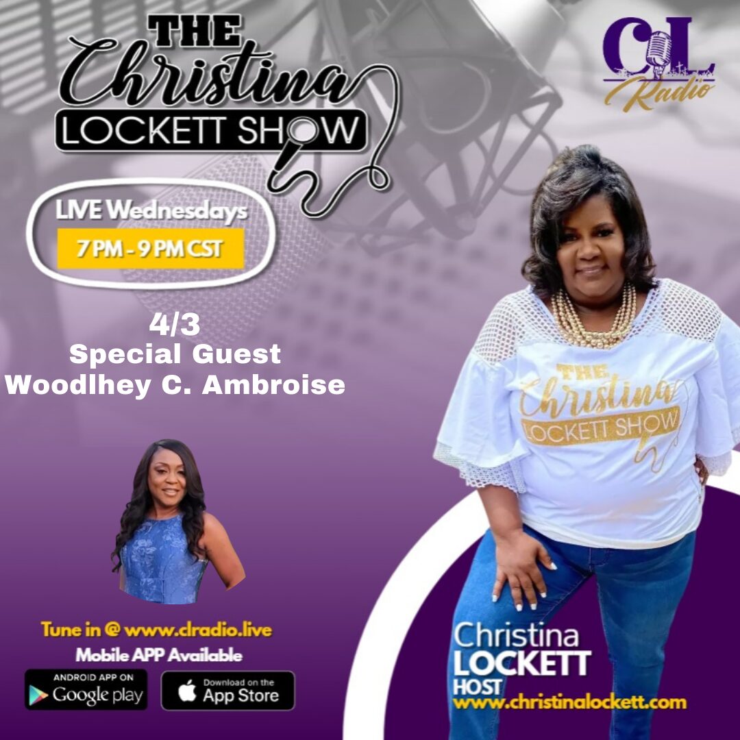 Lifets Woodlhey Ambroise Featured On The Christina Lockett Show